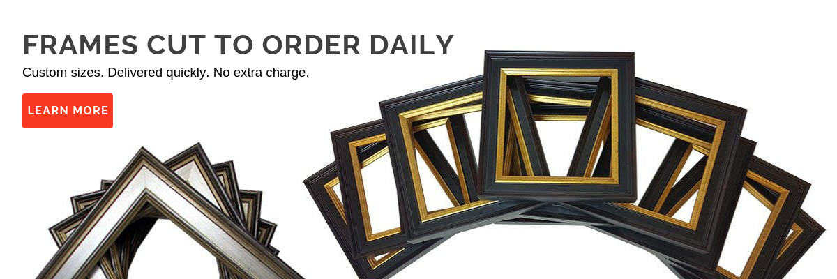 Custom Frames Cut to Order Daily